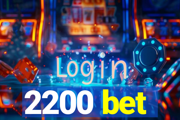 2200 bet